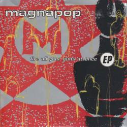 Magnapop : Fire All Your Guns at Once